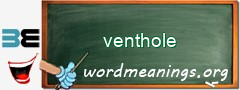 WordMeaning blackboard for venthole